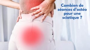 combien de séances d'ostéopathie pour une sciatique